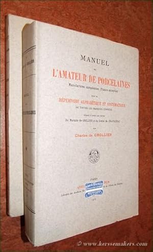 Bild des Verkufers fr Manuel de l'amateur de porcelaines. Manufactures europennes (France exepte) suivi du rpertoire alphabthique et systmatique de toutes les marques connues. Rdig d'aprs les notes du Marquis de Grollier et du Comte de Chavagnac. (2 volumes). zum Verkauf von Emile Kerssemakers ILAB