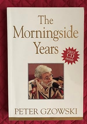 Seller image for The Morningside Years [SIGNED CANADIAN 1ST/1ST - FINE] for sale by Arthur Harry Fine Books