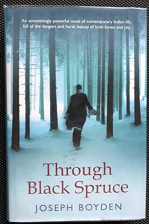 Seller image for Through Black Spruce [SIGNED BRITISH 1ST/1ST] for sale by Arthur Harry Fine Books