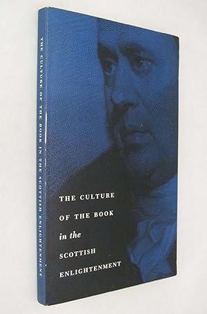 Imagen del vendedor de The Culture of the Book in the Scottish Enlightenment: An Exhibition a la venta por Renaissance Books