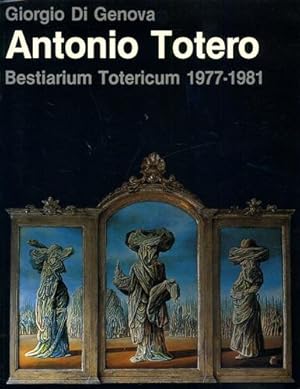 Imagen del vendedor de Antonio Totero. Bestiarium Totericum 1977-81. a la venta por FIRENZELIBRI SRL