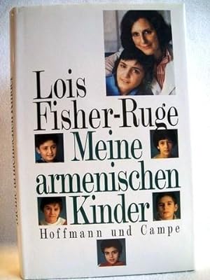 Seller image for Meine armenischen Kinder Lois Fisher-Ruge. [Aus d. Amerikan. von Karen Nlle-Fischer u. Afra Margaretha] for sale by Antiquariat Bler