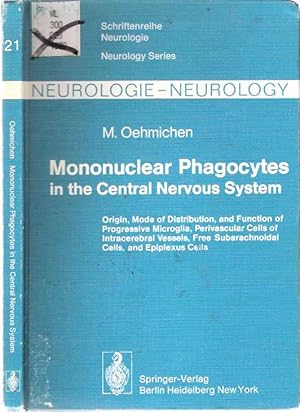 Immagine del venditore per Mononuclear Phagocytes in the Central Nervous System : Origin, Mode of Distribution, and Function of Progressive Microglia, Perivascular Cells of Intracerebral Vessels, Free Subarachnoidal Cells, and Epiplexus Cells venduto da Mike's Library LLC