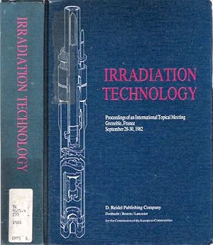 Image du vendeur pour Irradiation Technology : Proceedings of an International Topical Meeting, Grenoble, France, September 29-30, 1982 mis en vente par Mike's Library LLC
