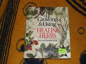 Growing and Using the Healing Herbs