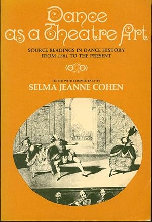 Dance as a Theatre Art: Source Readings in Dance History from 1851 to the Present