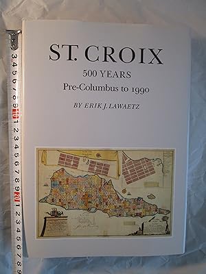 Seller image for St. Croix : 500 Years : pre-Columbus to 1990 for sale by Expatriate Bookshop of Denmark