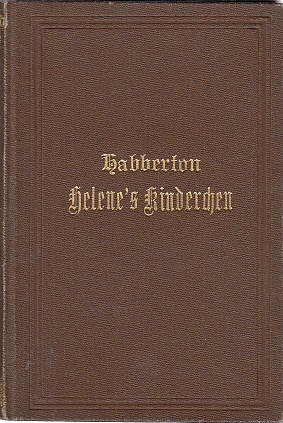 Helene`s Kinderchen; Humoreske / John Habberton. Deutsch von M. Greif