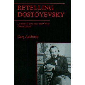 Seller image for Retelling Dostoyevsky. Literary Responses and Other Observations. for sale by Paul Brown