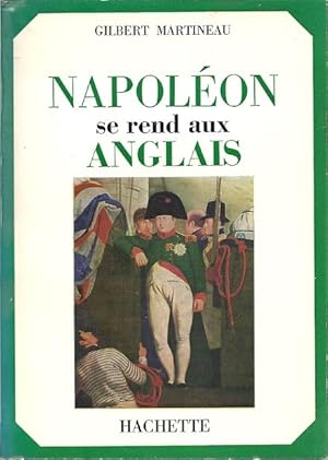 Seller image for NAPOLEON SE REND AUX ANGLAIS for sale by Columbia Books, ABAA/ILAB, MWABA