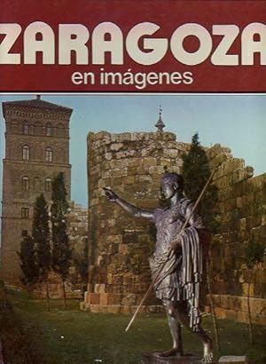 Bild des Verkufers fr ZARAGOZA EN IMGENES. zum Verkauf von angeles sancha libros