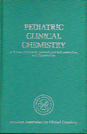 Immagine del venditore per PEDIATRIC CLINICAL CHEMISTRY. A Survey of Normals, Methods, and Instrumentation, with Commentary. venduto da angeles sancha libros