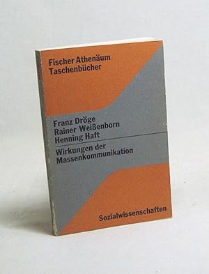 Seller image for Wirkungen der Massenkommunikation / Franz Drge; Rainer Weissenborn; Henning Haft for sale by Versandantiquariat Buchegger