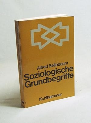 Bild des Verkufers fr Soziologische Grundbegriffe : Eine Einfhrung fr soziale Berufe / Alfred Bellebaum zum Verkauf von Versandantiquariat Buchegger