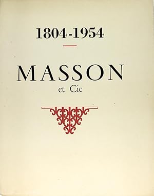 MASSON et Cie 1804-1954 - un siècle et demi d?édition médicale et scientifique