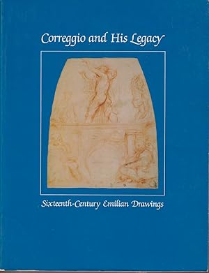 Immagine del venditore per Correggio And His Legacy: Sixteenth-century Emilian Drawings venduto da Jonathan Grobe Books