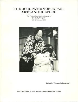 Imagen del vendedor de The Occupation of Japan: Arts and Culture [ The Proceedings of a Symposium at Norfolk, Virginia, 18-19 October 1984 a la venta por Works on Paper