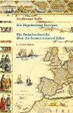 Bild des Verkufers fr Die Begrndung Europas : ein Zwischenbericht ber die letzten tausend Jahre. zum Verkauf von Antiquariat  Udo Schwrer