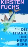 Bild des Verkufers fr Die Titanic und Herr Berg : Roman. zum Verkauf von Antiquariat  Udo Schwrer