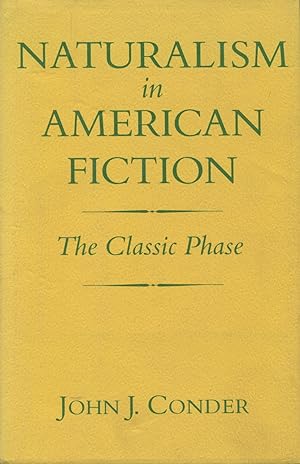 Naturalism in American Fiction: The Classic Phase