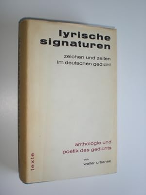 Lyrische Signaturen. Zeichen und Zeiten im deutschen Gedicht. Anthologie und Poetik des Gedichts.