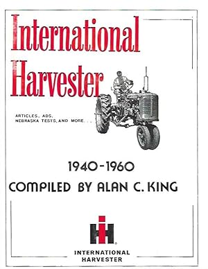 Seller image for International Harvester 1940 - 1960 Articles, Ads, Nebraska Tests and More for sale by K. L. Givens Books