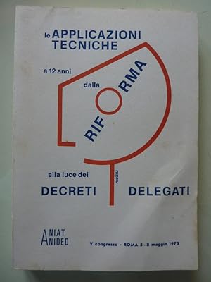 "V CONGRESSO NAZIONALE ANIAT - ANIDED, Roma 5 - 8 Maggio 1975. LE APPLICAZIONI TECNICHE A DODICI ...