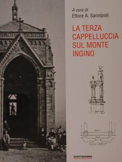 Seller image for LA TERZA CAPPELLUCCIA SUL MONTE INGINO SECONDO IL PROGETTO DI LUIGI DEL MORO. Disegni, documenti e altre testimonianze. for sale by EDITORIALE UMBRA SAS