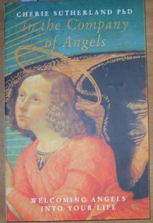 Seller image for In the Company of Angels: Welcoming Angels Into Your Life for sale by Reading Habit