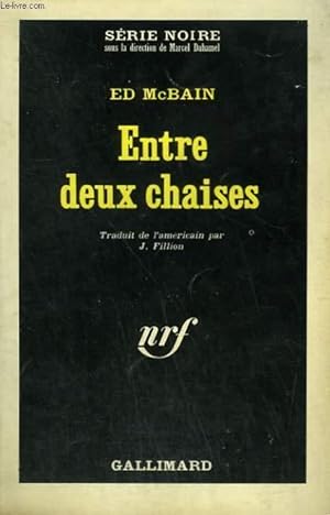 Seller image for ENTRE DEUX CHAISES. COLLECTION : SERIE NOIRE N 994 for sale by Le-Livre