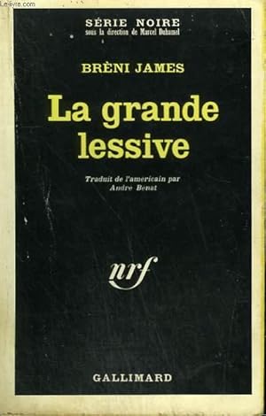 Bild des Verkufers fr LA GRANDE LESSIVE. COLLECTION : SERIE NOIRE N 1159 zum Verkauf von Le-Livre