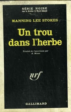 Bild des Verkufers fr UN TROU DANS L'HERBE. COLLECTION : SERIE NOIRE N 1166 zum Verkauf von Le-Livre
