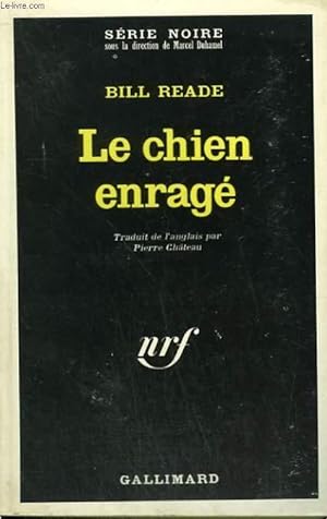 Seller image for LE CHIEN ENRAGE. COLLECTION : SERIE NOIRE N 1209 for sale by Le-Livre