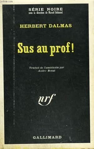 Bild des Verkufers fr SUS AU PROF ! COLLECTION : SERIE NOIRE N 1238 zum Verkauf von Le-Livre