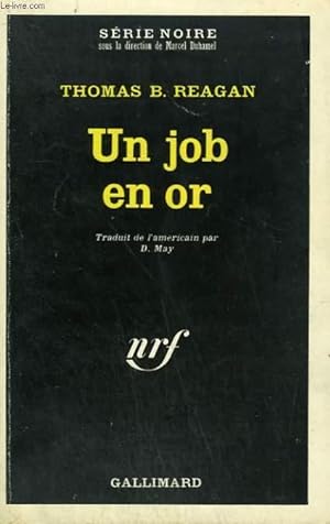 Image du vendeur pour UN JOB EN OR. COLLECTION : SERIE NOIRE N 1329 mis en vente par Le-Livre