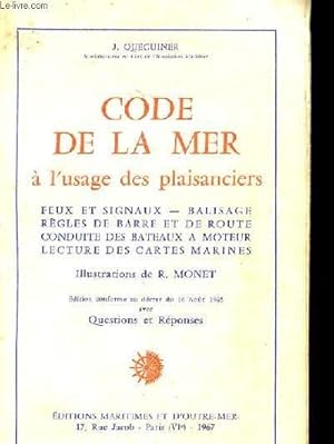 Imagen del vendedor de CODE DE LA MER A L'USAGE DES PLAISANCIERS. FEUX ET SIGNAUX-BALISAGE- REGLES DE BARRE ET DE ROUTE- CONDUITE DES BATEAUX A MOTEUR- LECTURES DES CARTES MARITIMES a la venta por Le-Livre