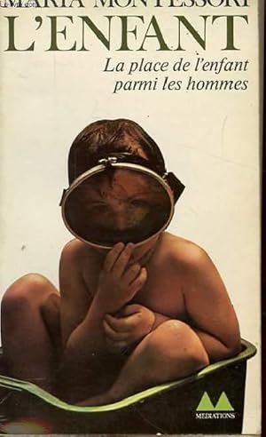 Seller image for L'ENFANT LA PLACE DE L'ENFANT PARMI LES HOMMES for sale by Le-Livre