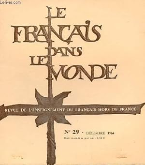 Image du vendeur pour LE FRANCAIS DANS NOTRE MONDE. N29 DEC 1964. REVUE DE L'ENSEIGNEMENT DU FRANCAIS HORS DE FRANCE. SUR LE ROMAN MODERNE EN FRANCE PAR ABIRACHED. IL Y A PAR WAGNER. LES MOMENTS DE LA CLASSE DE LANGUE PAR GIRARD. LE TELEPHONE PAR LICHET. mis en vente par Le-Livre