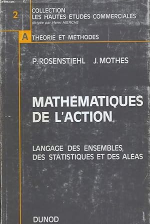 Seller image for SERIE A : THEORIE ET METHODES - 2. MATHEMATIQUES DE L'ACTION. LANGAGE DES ENSEMBLES DES STATISTIQUES ET DES ALEAS for sale by Le-Livre