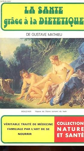 Image du vendeur pour LA SANTE GRACE A LA DIETETIQUE mis en vente par Le-Livre