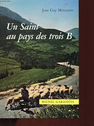 Image du vendeur pour CHEF DE FILE AU PAYS DES TROIS B, SAINT MICHEL GARICOITS (1797-1863) mis en vente par Le-Livre