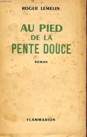 Bild des Verkufers fr AU PIED DE LA PENTE DOUCE zum Verkauf von Le-Livre