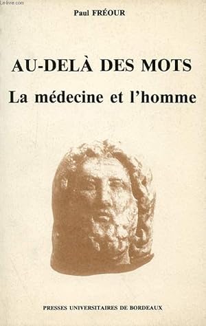 Seller image for AU-DELA DES MOTS - LA MEDECINE ET L'HOMME for sale by Le-Livre