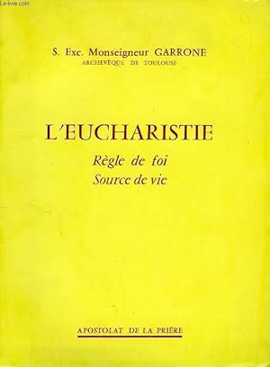 Seller image for L'EUCHARISTIE, REGLE DE FOI, SOURCE DE VIE for sale by Le-Livre