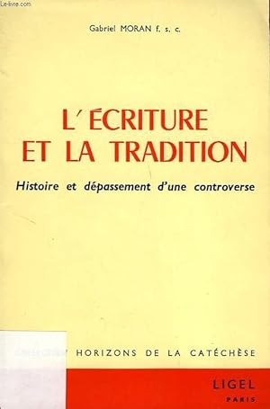 Bild des Verkufers fr L'ECRITURE ET LA TRADITION, HISTOIRE ET DEPASSEMENT D'UNE CONTROVERSE zum Verkauf von Le-Livre