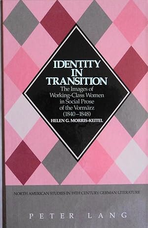 Seller image for Identity in Transition: The Images of Working-Class Women in Social Prose of the Vormarz for sale by School Haus Books
