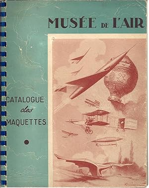 Catalogue des maquettes. Musée de l'Air. Février 1961