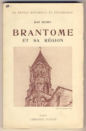 Brantome et sa région . La France historique et pittoresque