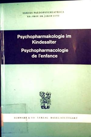 Psychopharmakalogie im Kindesalter - Psychopharmacologie de l enfance
