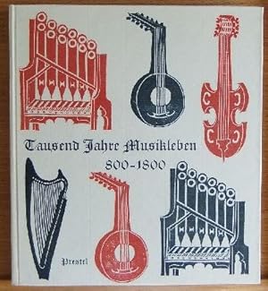 Tausend Jahre Musikleben : 800 - 1800. [Aufn. von Andreas Grote u.a.], Bilder aus deutscher Verga...